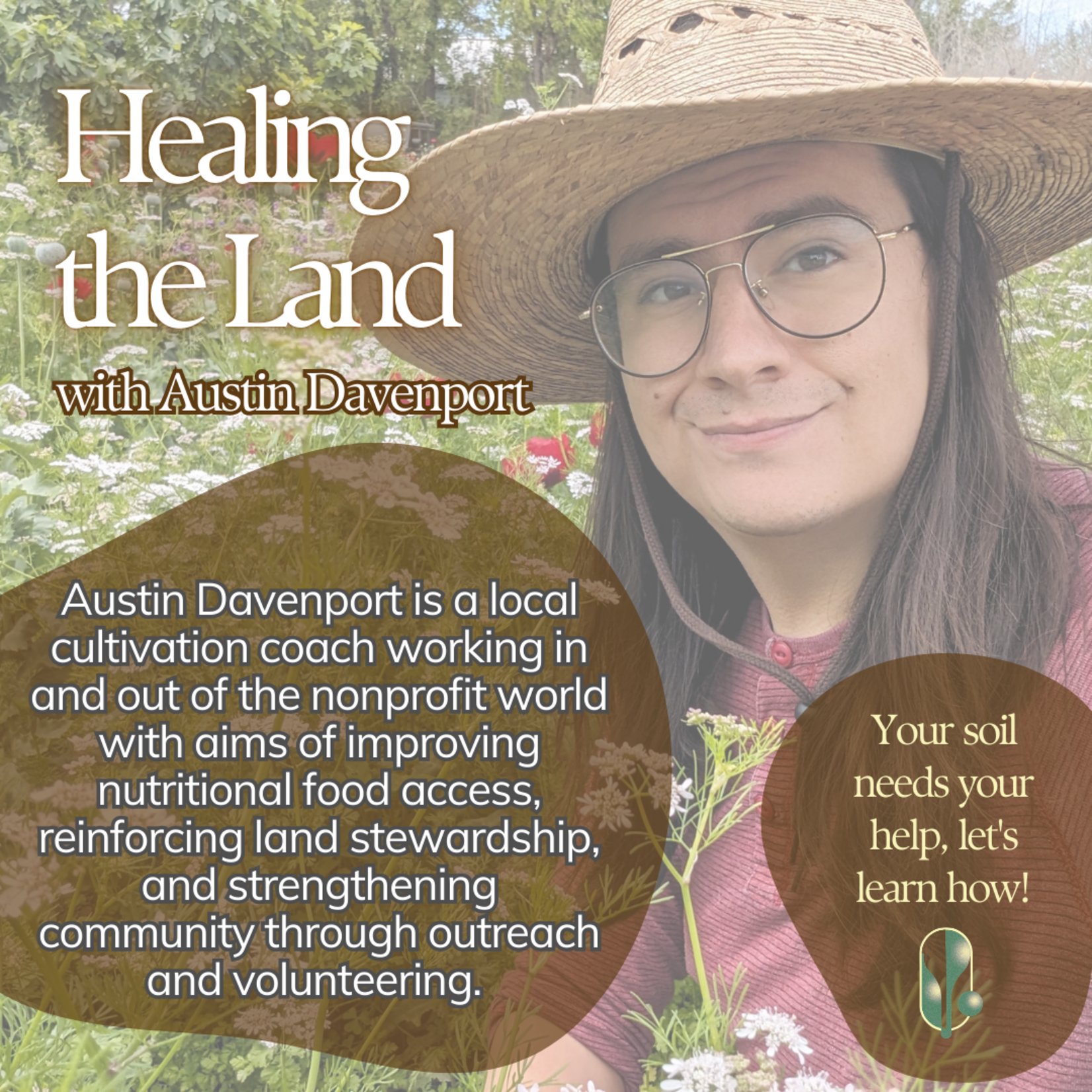 Earth Commons Healing The Land: soil health strategies with Austin Davenport - Sunday April 5th