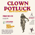 Earth Commons CLOWN POTLUCK PARTY (FREE) - Friday Dec 4th 6-8:30pm - RSVP!