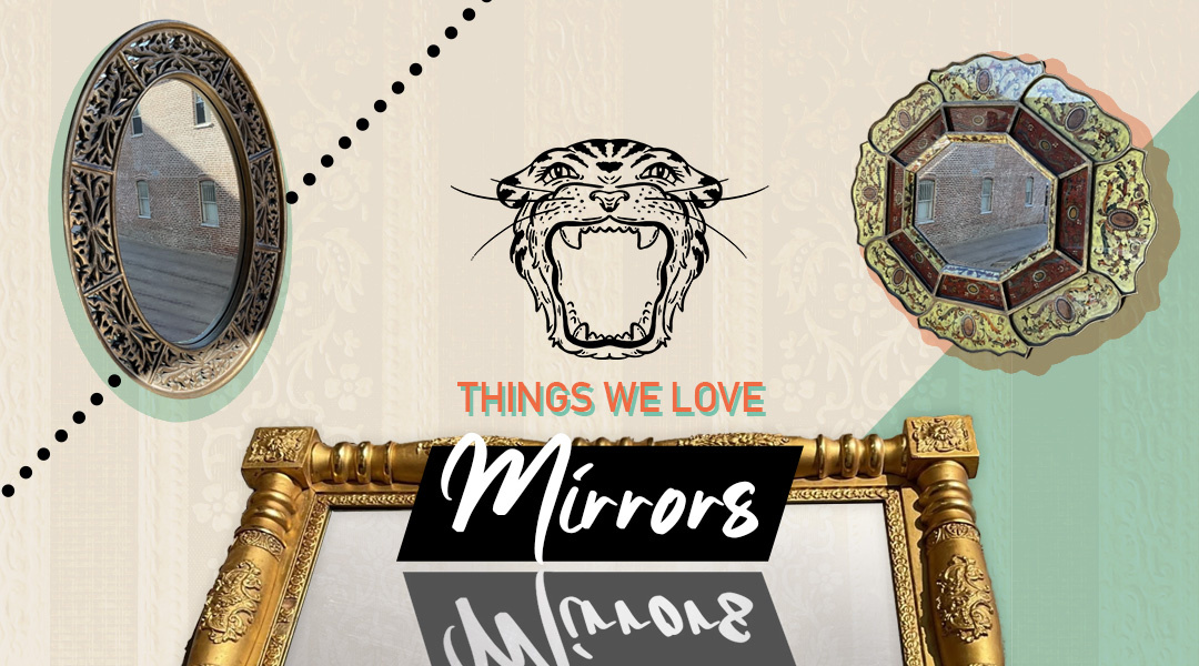 Things We Love: Mirrors