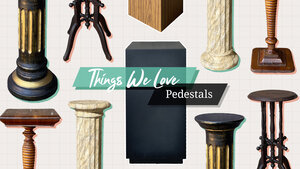Things We Love: Pedestals 