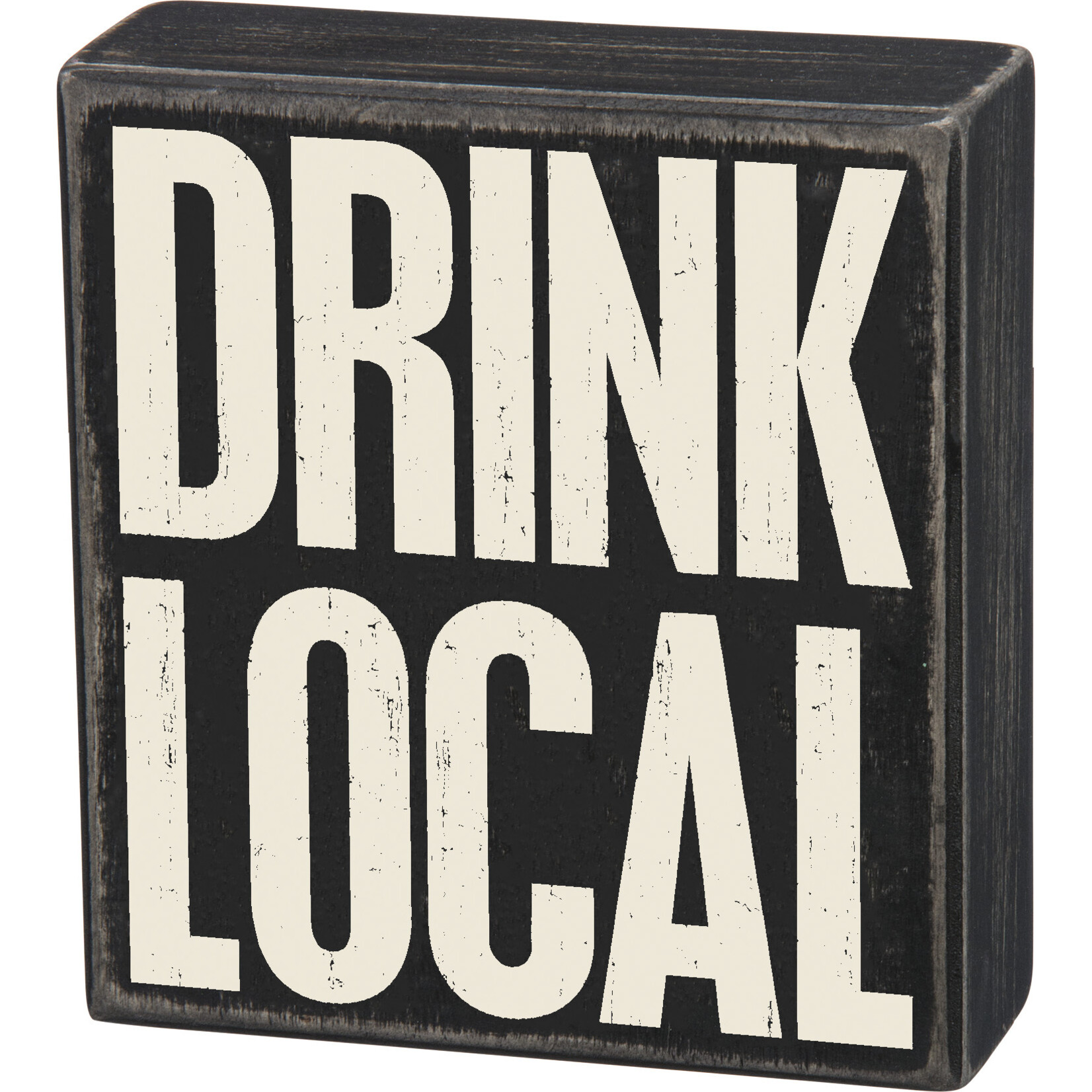 Primitives by Kathy Primitives by Kathy- Drink Local Box Sign