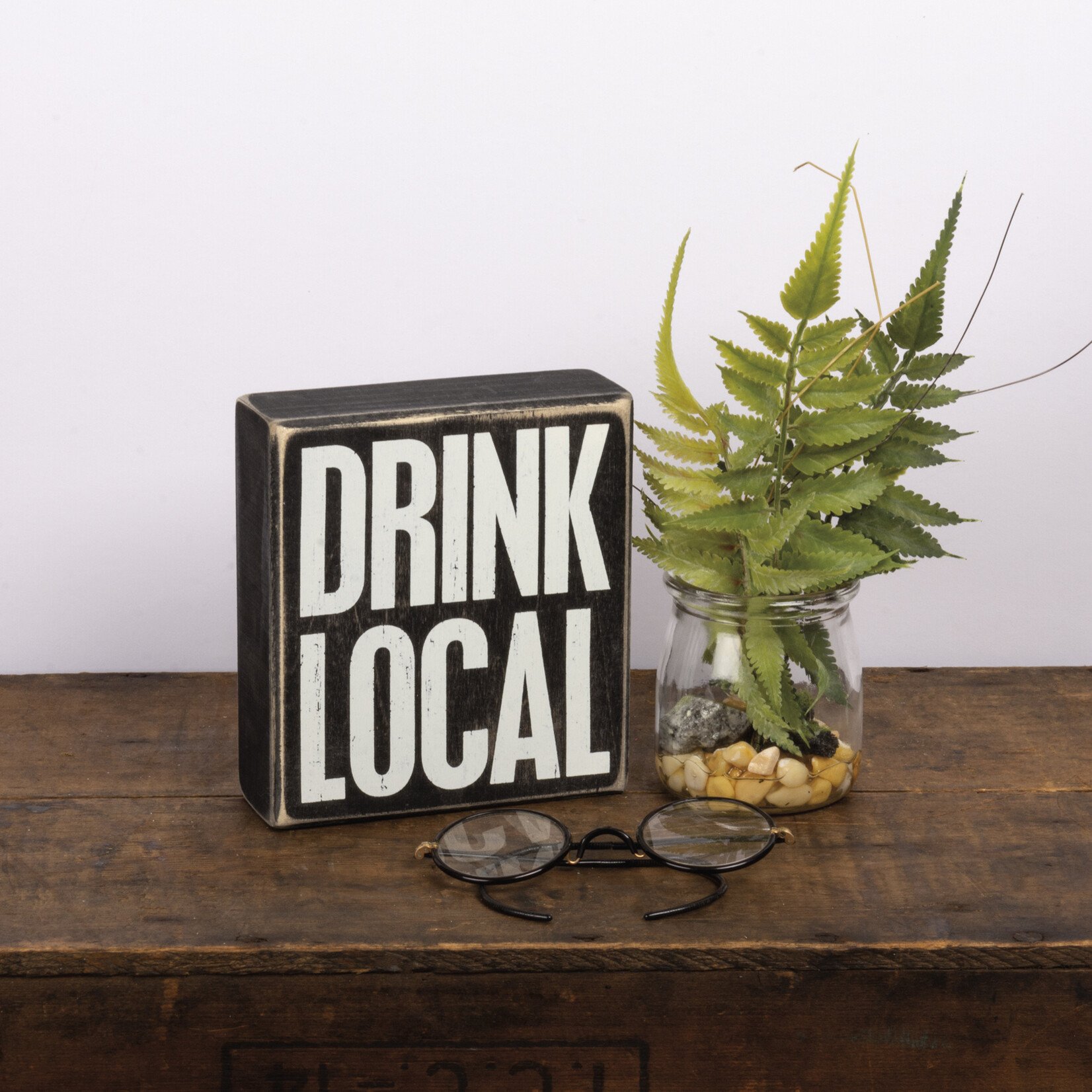 Primitives by Kathy Primitives by Kathy- Drink Local Box Sign