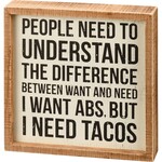 Primitives by Kathy I Want Abs, But I Need Tacos Inset Box Sign