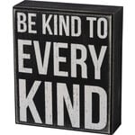 Primitives by Kathy Be Kind To Every Kind Box Sign