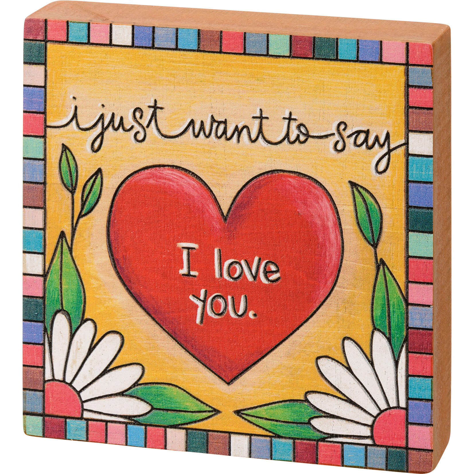 Primitives by Kathy Primitives by Kathy- Just Want To Say I Love You Block Sign