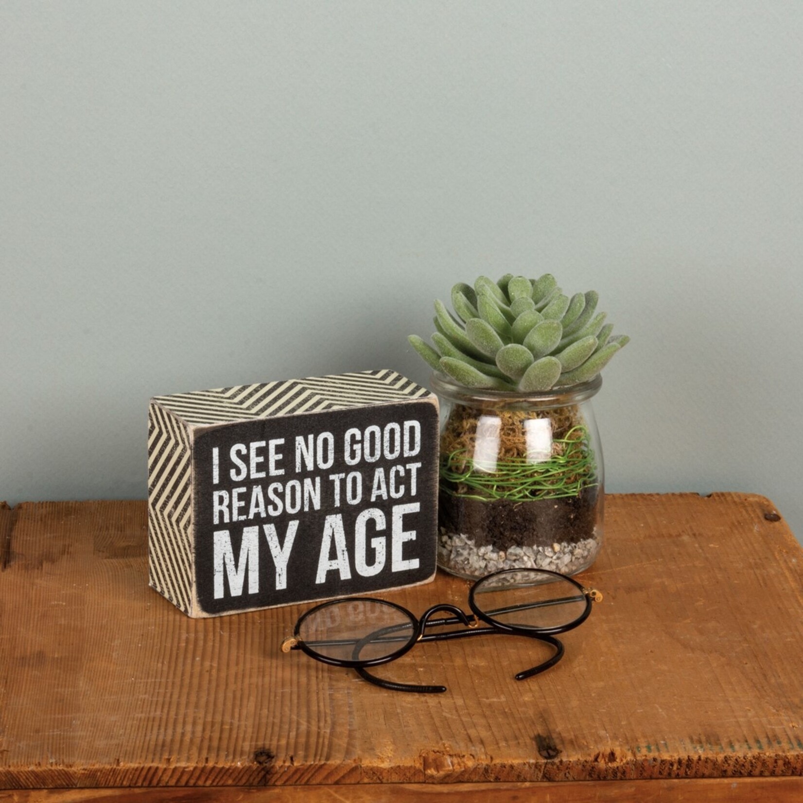 Primitives by Kathy Primitives by Kathy- Act My Age Box Sign