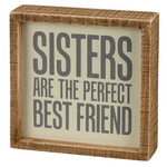 Primitives by Kathy Sisters Are The Perfect Best Friend Inset Sign