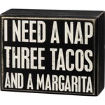 Primitives by Kathy I Need A Nap Three Tacos A Margarita Box Sign