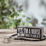 Primitives by Kathy Yes I'm A Nurse Box Sign