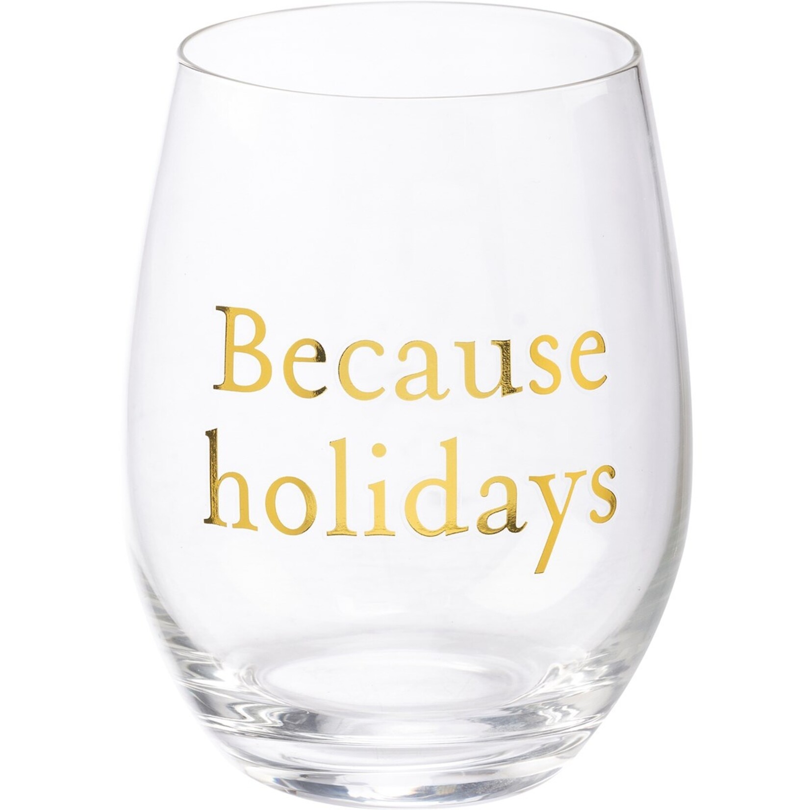 Primitives by Kathy Primitives by Kathy-Because Holidays Wine Glass