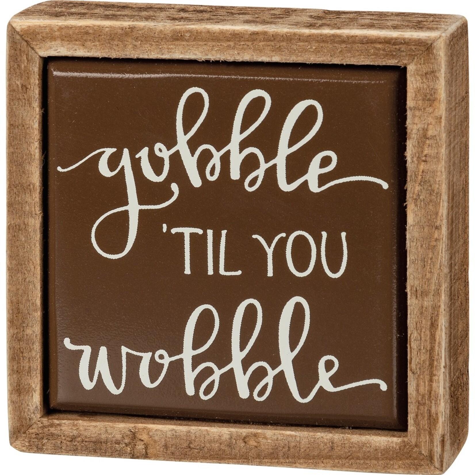 Primitives by Kathy Primitives by Kathy Gobble 'Til You Wobble Box Sign Mini