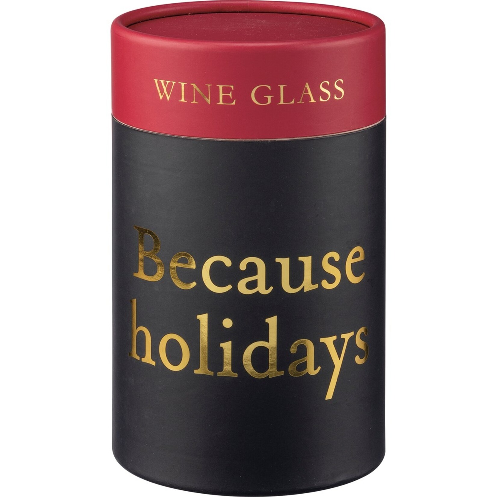 Primitives by Kathy Primitives by Kathy-Because Holidays Wine Glass