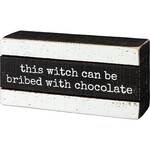 Primitives by Kathy This Witch Can Be Bribed Slat Box Sign