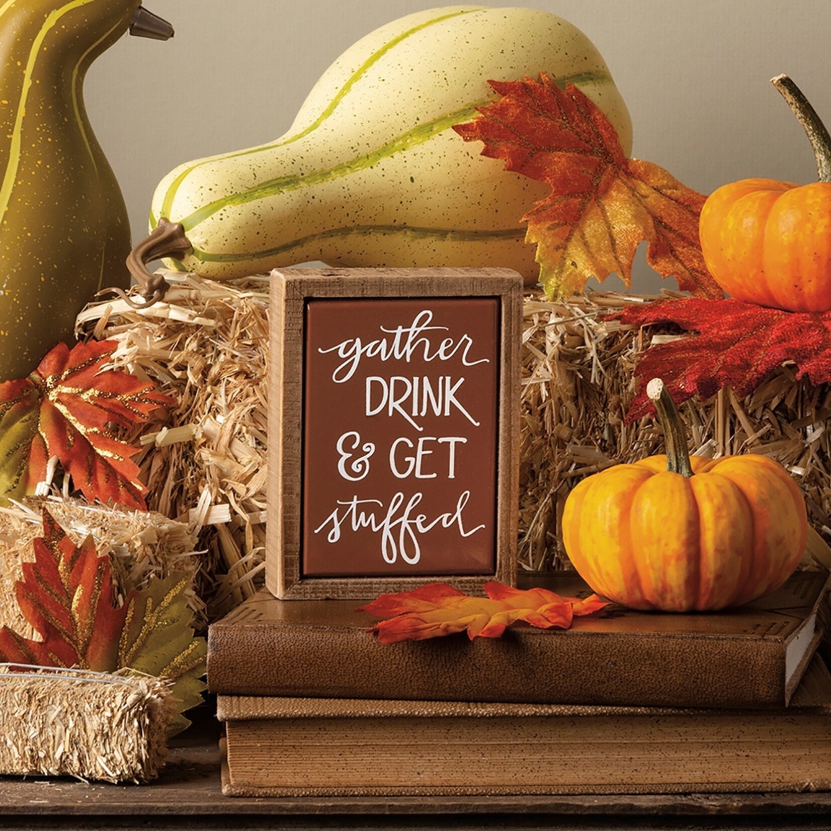 Primitives by Kathy Primitives by Kathy- Gather Drink & Get Stuffed Box Sign Mini