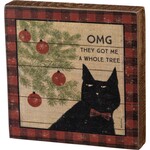 Primitives by Kathy They Got Me A Whole Tree Block Sign