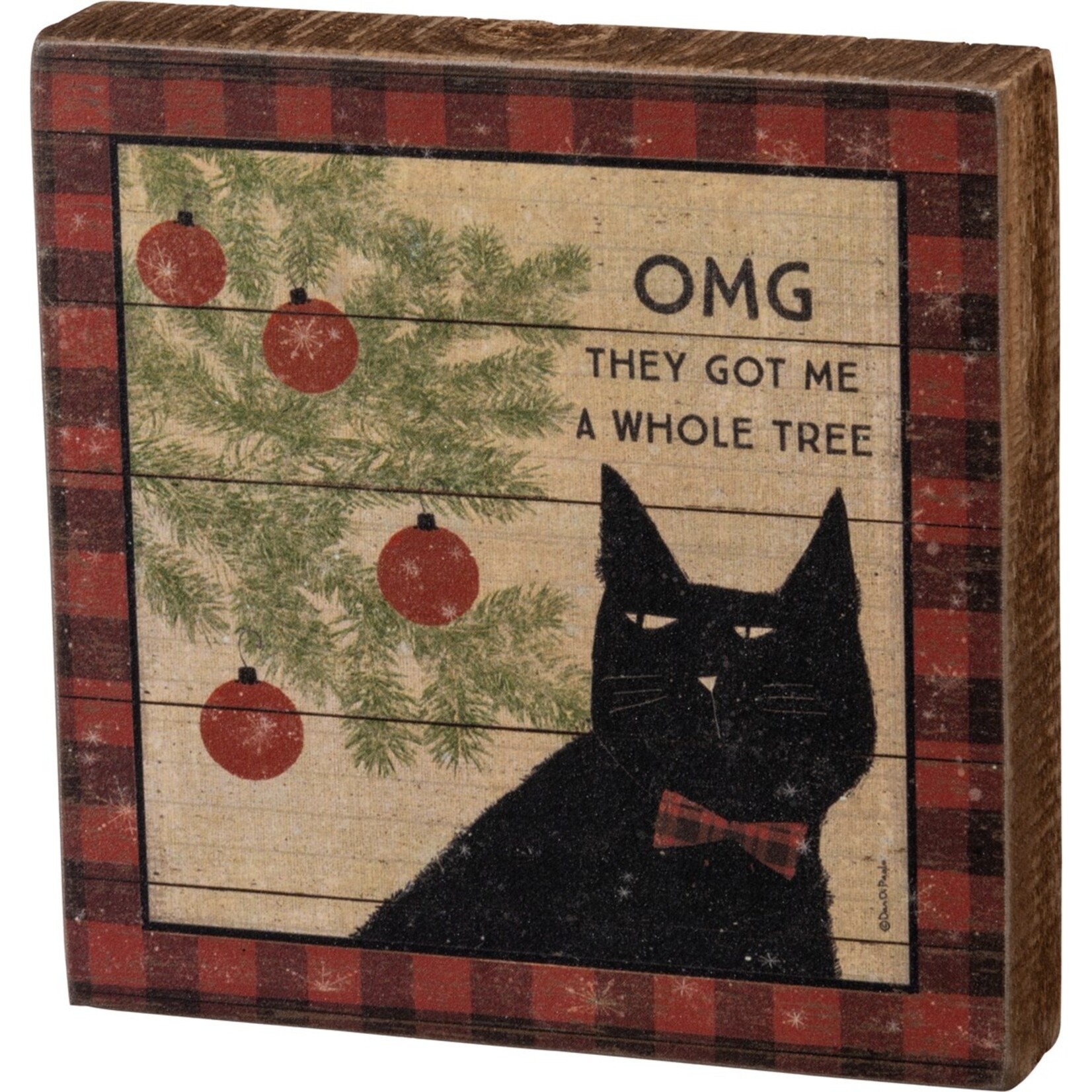 Primitives by Kathy Primitives by Kathy- They Got Me A Whole Tree Block Sign