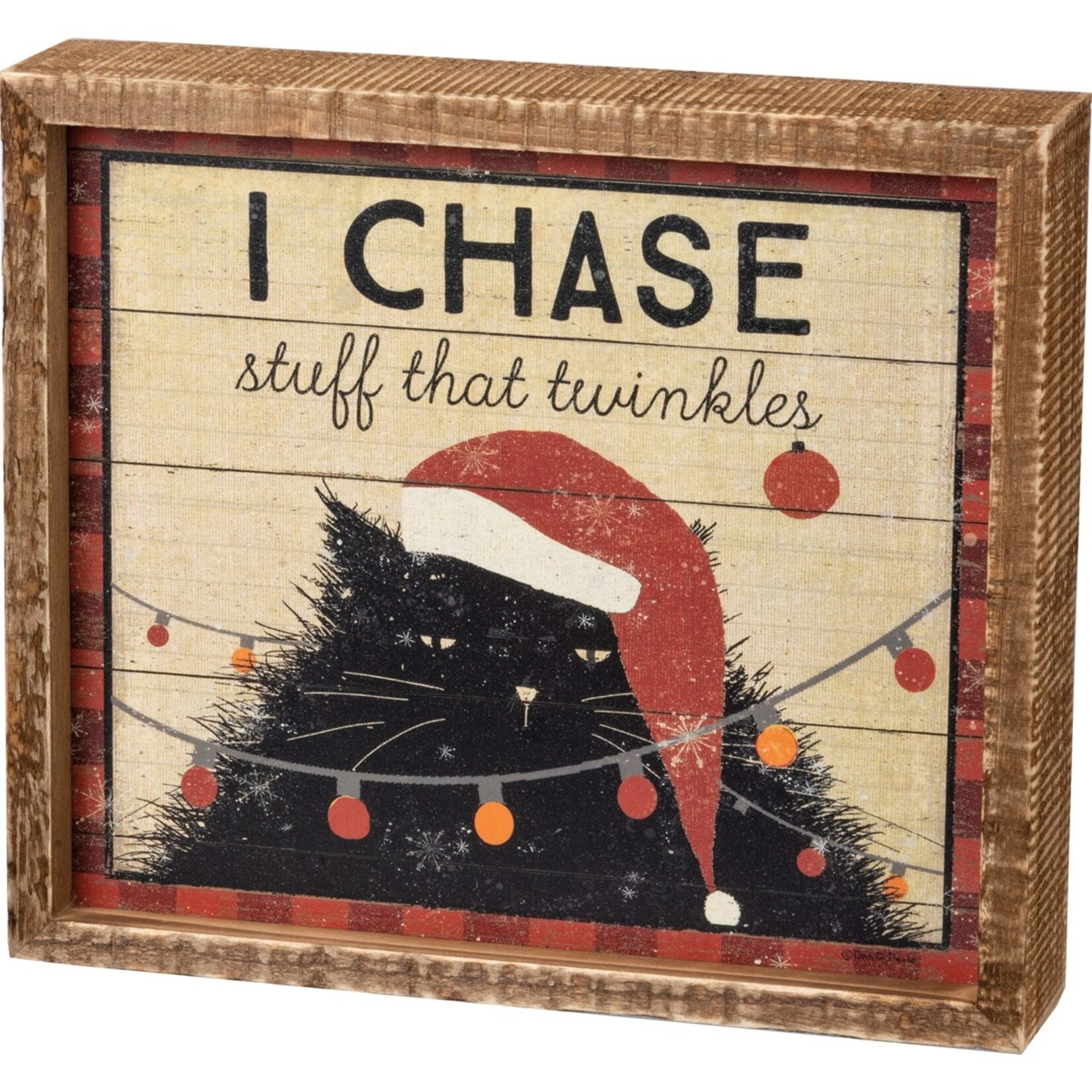Primitives by Kathy Primitives by Kathy-I Chase Stuff That Twinkles Inset Box Sign