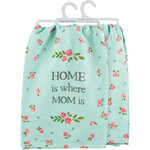 Primitives by Kathy Home Is Where Mom Is Kitchen Towel