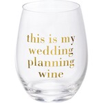 Primitives by Kathy This Is My Wedding Planning Wine Wine Glass