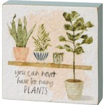 Primitives by Kathy Too Many Plants Sign