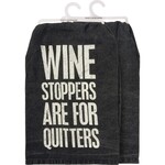 Primitives by Kathy Wine Stoppers Are For Quitters Kitchen Towel