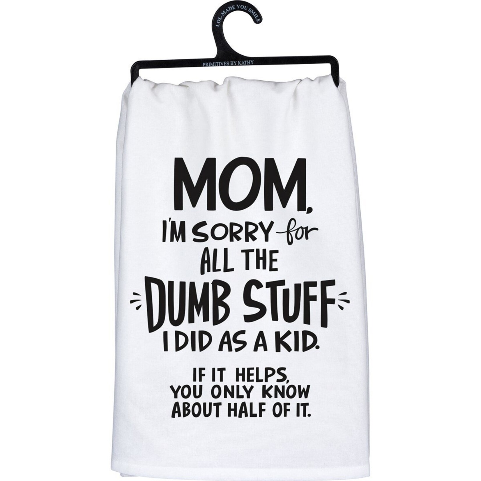 Primitives by Kathy Primitives by Kathy- Sorry For The Dumb Stuff I Did Kitchen Towel