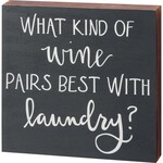 Primitives by Kathy What Wine Pairs Best With Laundry Box Sign