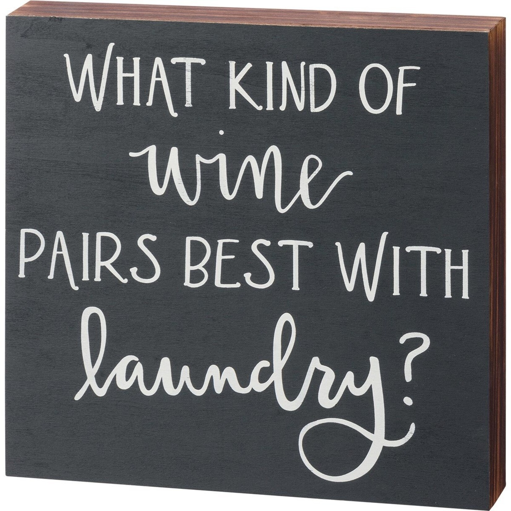 Primitives by Kathy Primitives by Kathy-What Wine Pairs Best With Laundry Box Sign