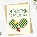 Big Moods "You're Retired, It's Pickleball Time" Greeting Card