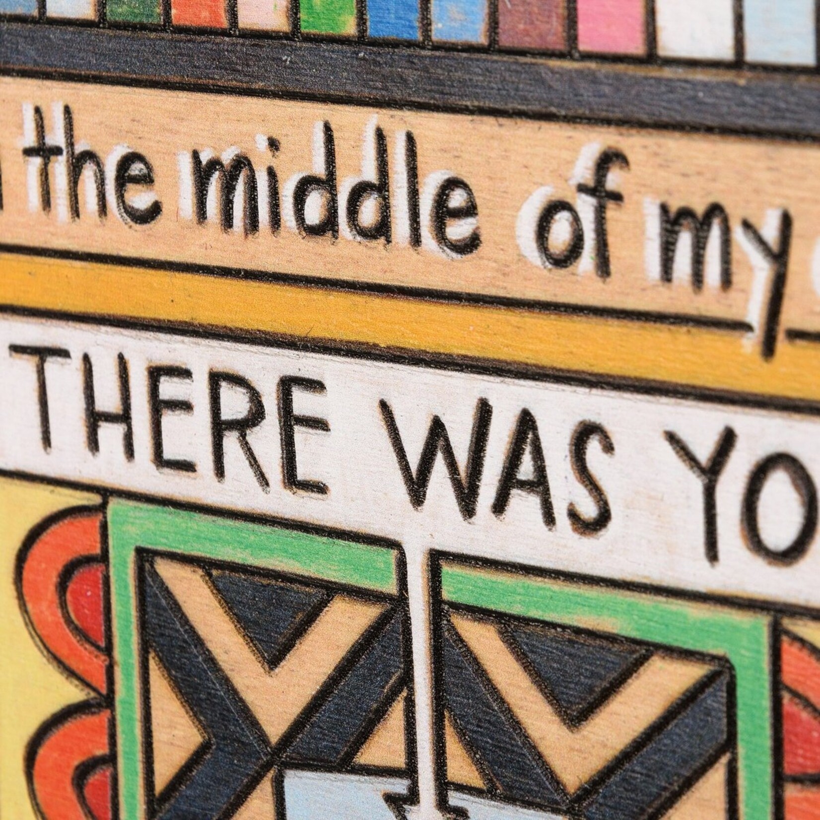 Primitives by Kathy Primitives by Kathy-In The Middle Of My Chaos There Was You Box Sign