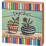 Primitives by Kathy Wonderful Place To Be Block Sign