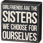 Primitives by Kathy Girlfriends Are Sisters We Choose Box Sign