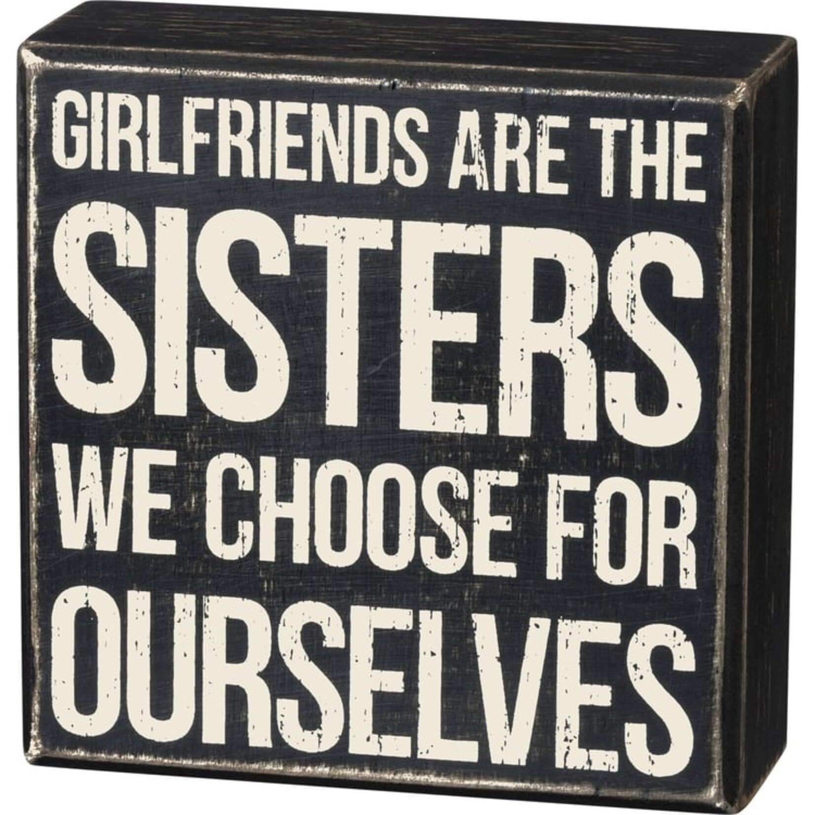 Primitives by Kathy Primitives by Kathy-Girlfriends Are Sisters We Choose Box Sign