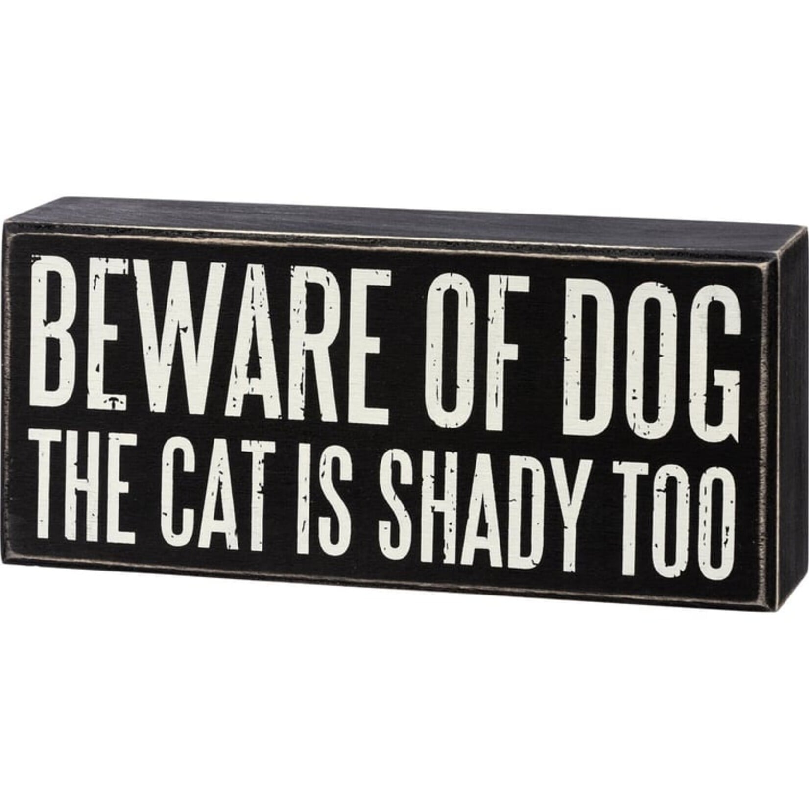 Primitives by Kathy Primitives by Kathy-Beware Of Dog The Cat Is Shady Too Box Sign