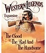 Western Legends: Good, Bad, Handsome
