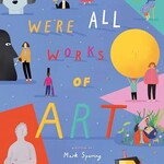 We're All Works of Art