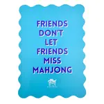 My Fair Mahjong "Friends Don't Let Friends Skip" Mahjong Shuffle Card (Sold as 1)
