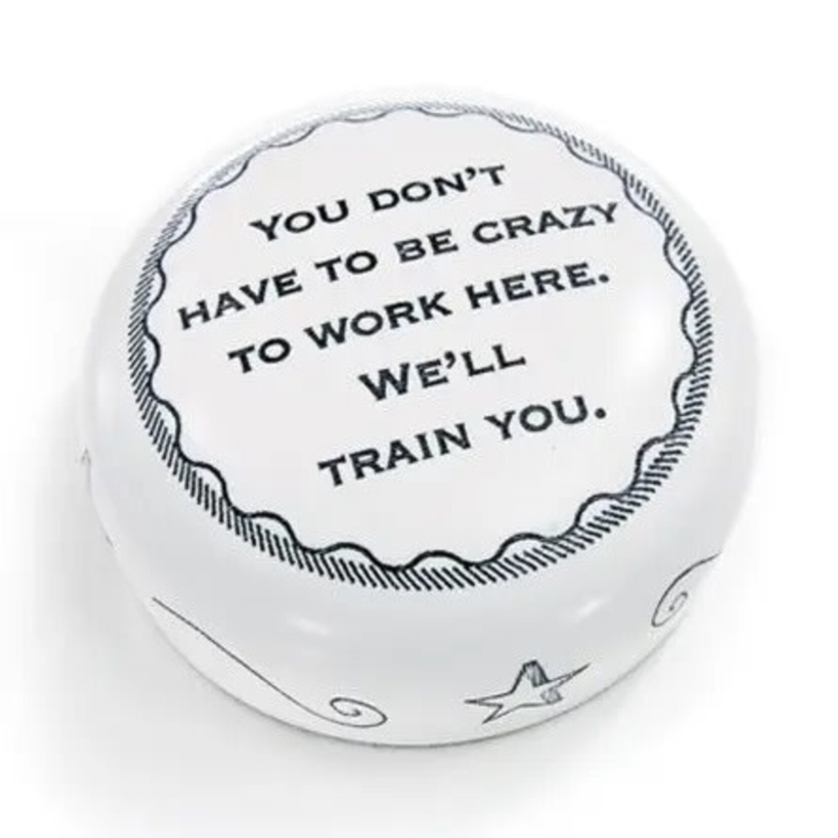 Harvy Canes Paperweights Crazy To Work Here