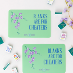 Bam Bird Boutique Green Tea- BLANKS ARE FOR CHEATERS Shufflers