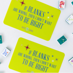 Bam Bird Boutique Chartreuse- IF BLANKS ARE WRONG THEN I DONT WANT TO BE RIGHT Shufflers