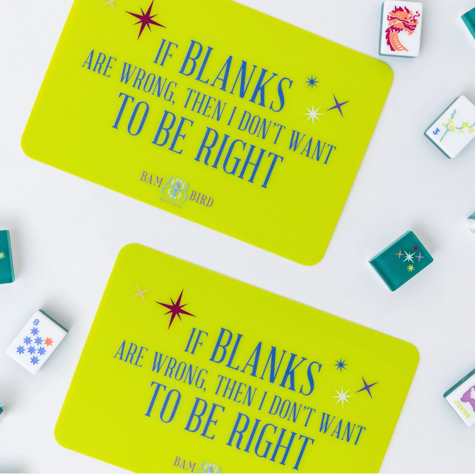 Bam Bird Boutique Chartreuse- IF BLANKS ARE WRONG THEN I DONT WANT TO BE RIGHT Shufflers