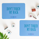 Bam Bird Boutique DON'T TOUCH MY RACK SHUFFLERS