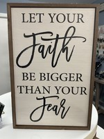 Driftless Studios Sign 12x18 Let Your Faith Be Bigger Than Your Fear