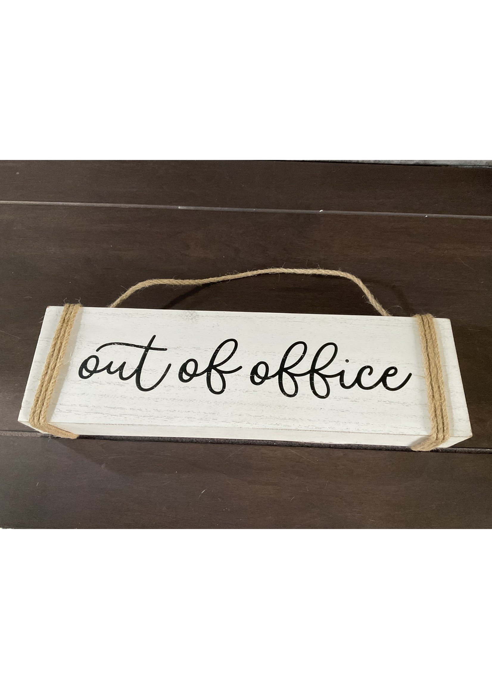 My New Favorite Thing Sign "Out of the Office" 4x12