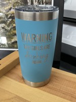 Driftless Studios Insulated 20 oz Warning the Girls Are Drinking Tumbler