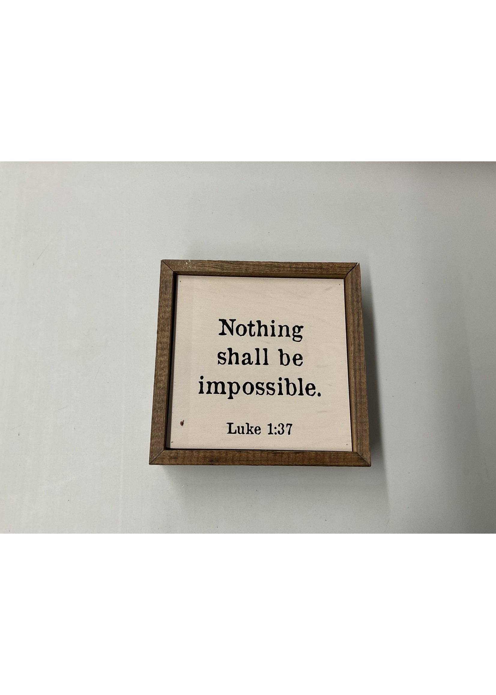 Driftless Studios Sign 6 x 6 Nothing Shall Be Impossible