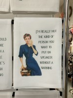 Sassy Talkin Sassy Tea Towel-I'm Really Not The Kind of Person You Want To Put On Speaker