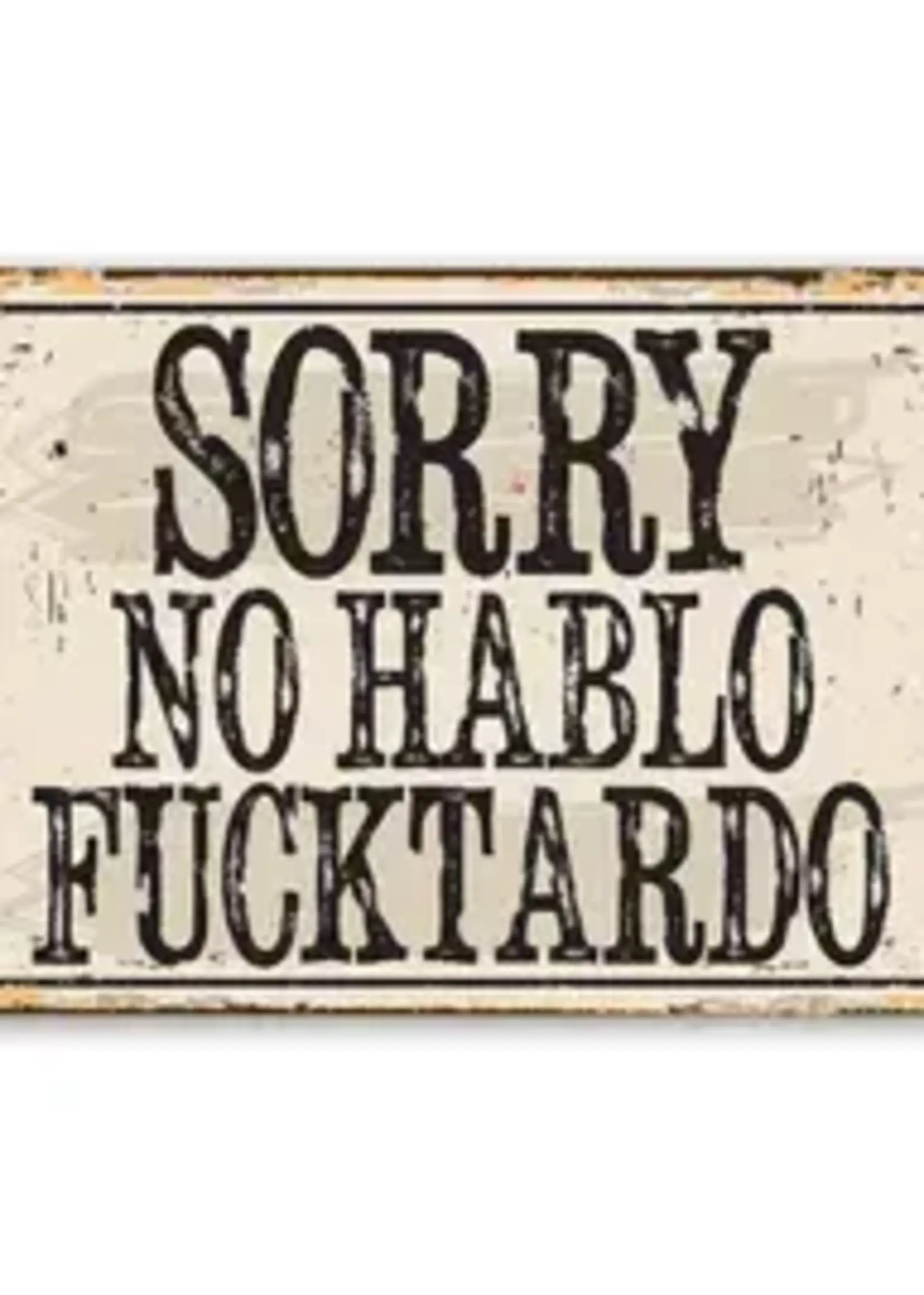 Lone Star Art Sorry No Hablo - Metal Sign