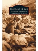 Arcadia Publishing Images of America Emigrant Gulch