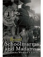 Mt Historical Society Press Beyond Schoolmarms and Madams